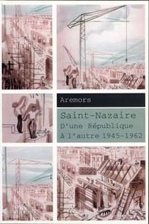 Saint-nazaire - d'une république à l'autre 1945-1962