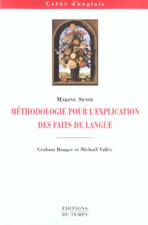 Making sense - methodologie pour l'explication des faits de langue