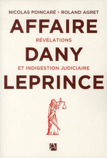 L'affaire Dany Leprince - révélations et indigestion judiciaire