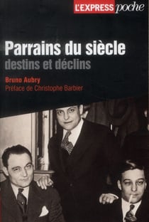 Parrains Du Siecle Destins Et Declins