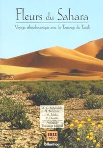 Fleurs du sahara - voyage ethnobotanique avec les touaregs du tassili
