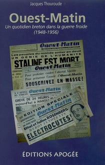 Ouest-matin - un quotidien breton dans la guerre froide, 1948-1956