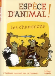 Espèce d'animal ! Tome 6 - les champions