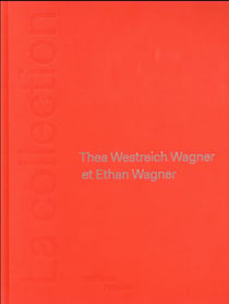 La collection - thea weistrech wagner et ethan wagner