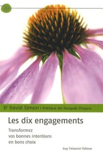 Les dix engagements - transformez vos bonnes intentions en bons choix