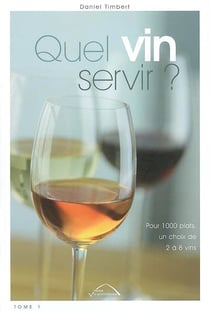 Quel vin servir ? - pour 1000 plats, un choix de 2 à 8 vins