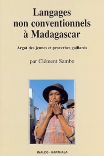 Langages non conventionnels à Madagascar - argot des jeunes et proverbes gaillards