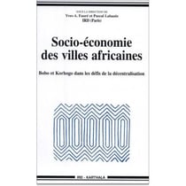 Socio-économie des villes africaines - Bobo et Korhogo dans les défis de la décentralisation