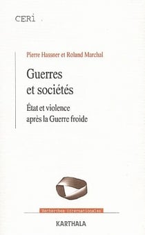 Guerres et sociétés. Etat et violence après la Guerre froide