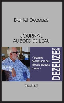 JOURNAL AU BORD DE L'EAU - Daniel Dezeuze