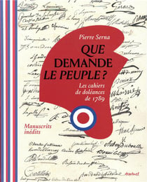 Que demande le peuple ? les cahiers de doléances de 1789