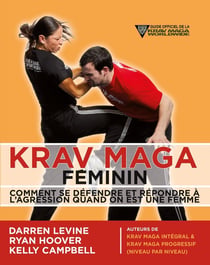 Krav maga féminin - comment se défendre et répondre à l'agression quand on est une femme