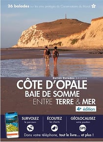 Côte d'Opale, baie de Somme entre terre & mer (4e édition)