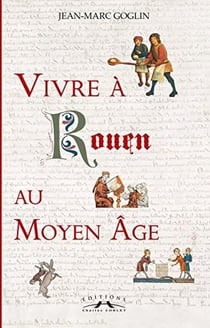 Vivre à Rouen au moyen-âge