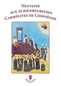 Neuvaine aux 16 bienheureuses Carmélites de Compiègne