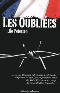 LES OUBLIEES MOI, LILO PETERSEN, ALLEMANDE, PROTESTANTE, EMPORTEE EN 1940 PAR LA PREMIERE RAFLE DU