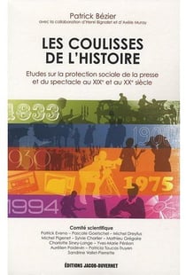 Les coulisses de l'histoire - études sur la protection sociale de la presse et du spectacle au xix et au xx siècle