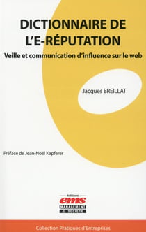 Dictionnaire de l'E-réputation - veille et communication d'influence sur le web