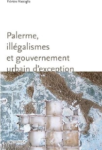 Palerme, illégalismes et gouvernement urbains d'exception