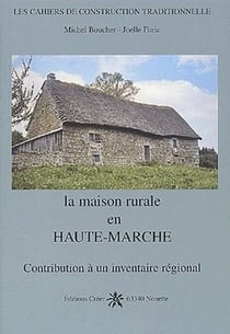 La maison rurale en haute-marche - contribution à un inventaire régional