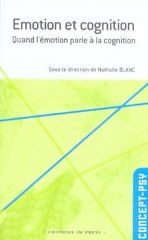 Émotion et cognition - quand l'émotion parle à la cognition