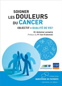 Soigner les douleurs du cancer - objectif : qualité de vie !