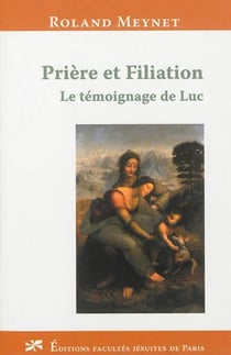 Priere et filiation : le temoignage de luc