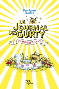 Le journal de Gurty Tome 1 : vacances en Provence