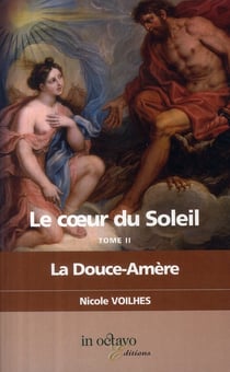 Le coeur du soleil t.2 - la douce-amère