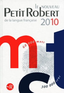 Dictionnaire le petit robert de la langue française (édition 2010)