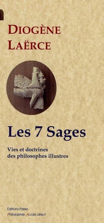 Vies et doctrines de philosophes illustres Tome 1 - les 7 sages