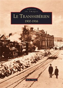 Le Transsibérien 1900-1916