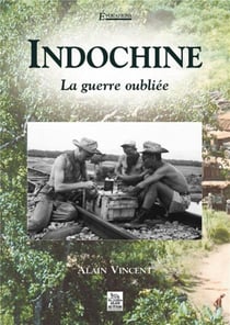 Indochine - la guerre oubliée