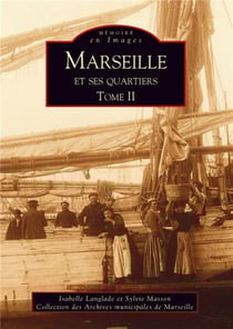 Marseille et ses quartiers Tome 2