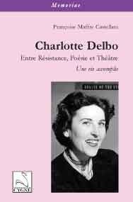Charlotte delbo : entre résistance, poésie et théâtre