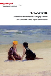 Perlocutoire : normativites et performativites du langage ordinaire