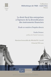 T. 134, Le droit fiscal des entreprises à l'épreuve de la diversification des instruments financiers : Étude en matière d'impôts directs