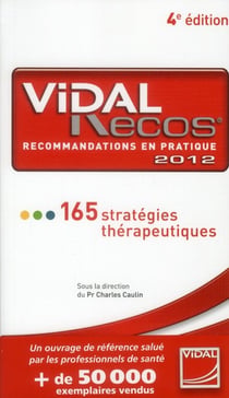 VIDAL RECOS (4ED) RECOMMANDATIONS EN PRATIQUE 2012