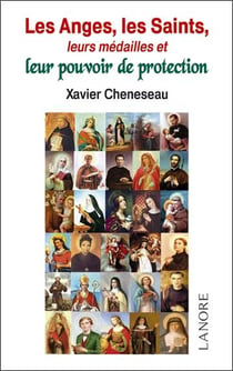 Les anges, les saints - leurs médailles et leur pouvoir de protection