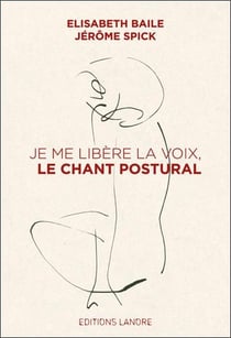 Je me libère la voix, le chant postural