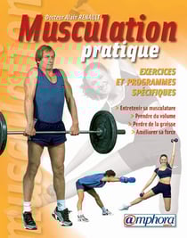Musculation pratique - exercices et programmes spécifiques (édition 2001)