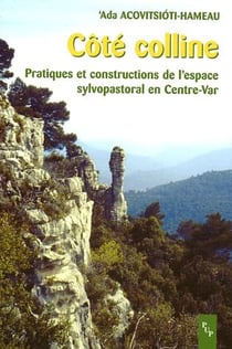 Côte colline - pratiques et construction de l'espace sylviopastoral en Centre-Var