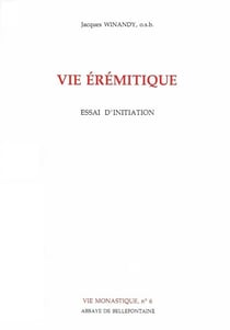 Vie érémitique - essai d'initiation