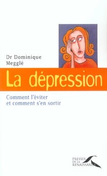 La depression comment l'eviter et comment s'en sortir