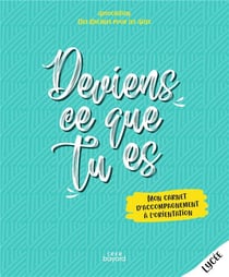 Deviens ce que tu es : livre jeune - mon carnet d'accompagnement à l'orientation (édition 2021)