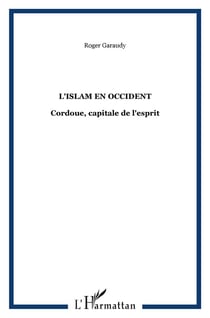 L'islam en occident - cordoue, capitale de l'esprit