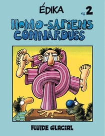 Edika Tome 2 : homo-sapiens connarduss