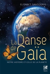 La danse de Gaïa - notre histoire et celle de la planète