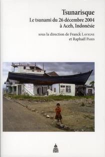 Tsunarisque - le tsunami du 26 décembre 2004 à Aceh, Indonésie