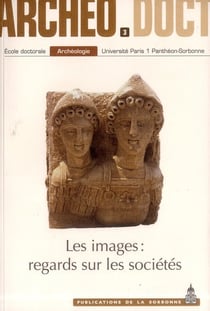 Archéo.doct 3 : Les images : regards sur les sociétés